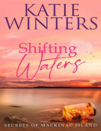 Katie Winters — Shifting Waters (Secrets of Mackinac Island Book 3)