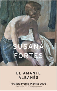 Susana Fortes — El amante albanés