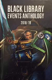 Darius Hinks & John French & Guy Haley & David Annandale — Black Library Events Anthology 2018/19