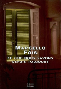 Marcello Fois — Ce que nous savons depuis toujours