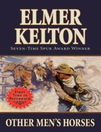 Elmer Kelton — Texas Rangers 08 Other Men's Horses