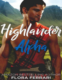 Flora Ferrari [Ferrari, Flora] — Highlander Alpha (Lairds & Ladies Book 3)