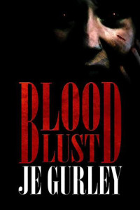 J. E. Gurley — Blood Lust