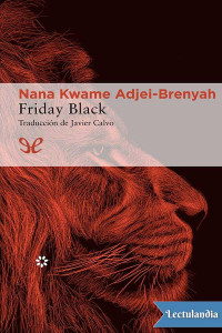 Nana Kwame Adjei-Brenyah — Friday Black
