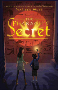 Marissa Moss — The Pharaoh's Secret