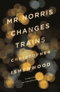 Christopher Isherwood — [The Berlin Novels 01] • Mr Norris Changes Trains