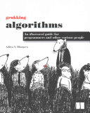 Aditya Y. Bhargava — Grokking Algorithms: An illustrated guide for programmers and other curious people