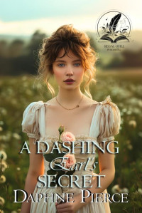 Daphne Pierce — A Dashing Earl's Secret: A Historical Regency Romance Novel