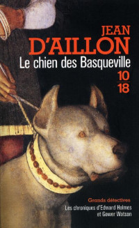 Jean d'Aillon —  Le chien des Basqueville (Edward Holmes & Gower Watson 2) 