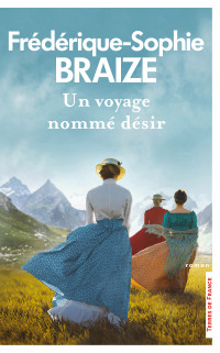 Frédérique-Sophie BRAIZE — Un voyage nommé désir