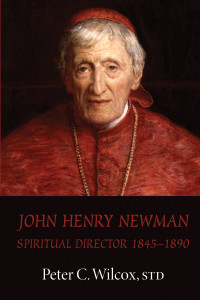 Peter C. Wilcox; — John Henry Newman