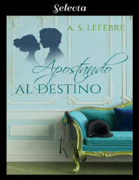 A.S. Lefebre — Apostando al destino