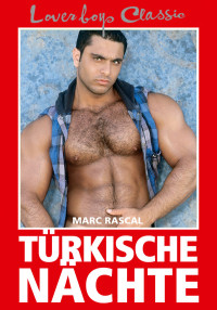 Marc Rascal — Loverboys Classic 6: Türkische Nächte: Erotische Geschichten