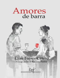 Elías Torres Catena — AMORES DE BARRA