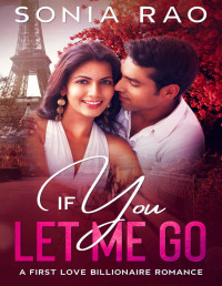 Sonia Rao — If You Let Me Go: A Sweet Romance (First Love Billionaire Romance novel)