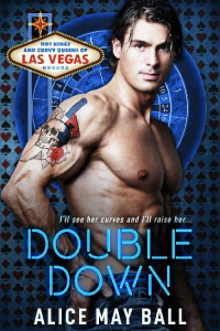 Alice May Ball [May Ball, Alice] — Double Down: The most precious pot (Hot Kings and Curvy Queens of Las Vegas Book 1)