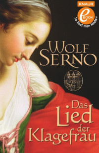 Serno, Wolf — Das Lied der Klagefrau