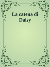 Owen Jones — La catena di Daisy: Una Storia Di Amore, Intrighi E Malavita Nella Costa Del Sole