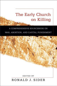 Sider, Ronald J.; — The Early Church on Killing