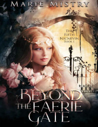 Marie Mistry — Beyond the Faerie Gate (The Fifth Nicnevin Book 1)