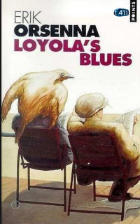 Erik Orsenna — Loyola's blues: roman