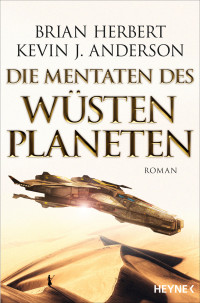 Herbert, Brian; Anderson, Kevin J. — Die Mentaten des Wüstenplaneten