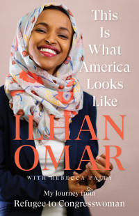 Ilhan Omar;Rebecca Paley; — This Is What America Looks Like