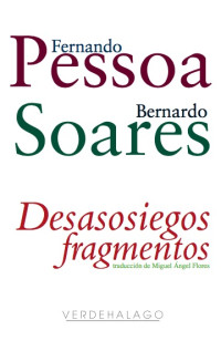 Fernando Pessoa — Desasosiegos. Fragmentos.