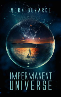 Vern Buzarde — Impermanent Universe