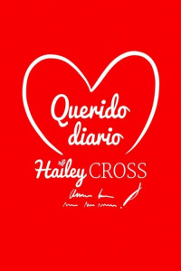 Hailey Cross — Querido diario