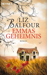 Balfour, Liz [Balfour, Liz] — Emmas Geheimnis