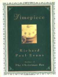 Evans, Richard Paul — [The Christmas Box Trilogy 02] • Timepiece