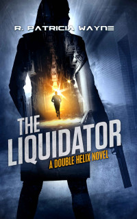 R. Patricia Wayne — The Liquidator (Double Helix)