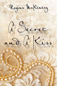 Regina McKinley — A Secret and A Kiss