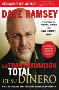 Dave Ramsey — La transformación total de su dinero: Edición clásica: Un plan efectivo para alcanzar bienestar financiero (Spanish Edition)