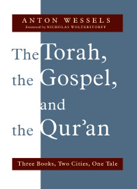 Anton Wessels — The Torah, the Gospel, and the Qur'an