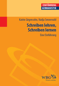 Nadja Sennewald;Katrin Girgensohn;Klaus-Michael Bogdal;Gunter E. Grimm; — Schreiben lehren, Schreiben lernen