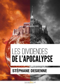 Stéphane Desienne — Les Dividendes de l'Apocalypse