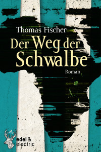 Thomas Fischer [Fischer, Thomas] — Der Weg der Schwalbe