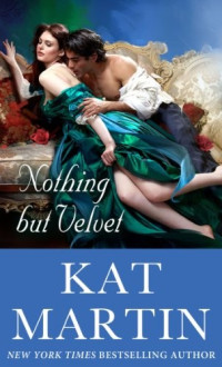 Kat Martin [Martin, Kat] — Nothing but Velvet