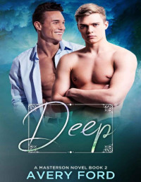 Avery Ford [Ford, Avery] — Deep (A Masterson Novel Book 2)
