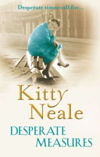 Kitty Neale — Desperate Measures