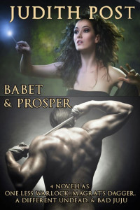 Judith Post — The Babet & Prosper Collection I: One Less Warlock, Magrat's Dagger, A Different Undead, and Bad Juju