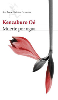 Kenzaburo Oé — Muerte por agua (Spanish Edition)