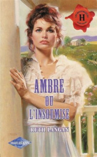 Ruth Ryan Langan [Langan, Ruth Ryan] — Ambre ou l'insoumise