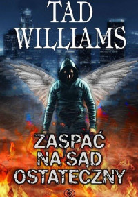 Tad Williams — Zaspać na Sąd Ostateczny