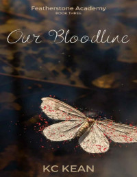 KC Kean — Our Bloodline (Featherstone Academy Series Book 3)