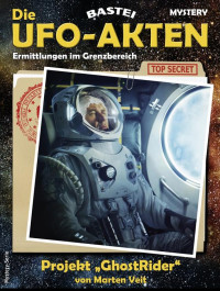 Marten Veit — Die UFO-Akten 0001 - Projekt ,,GhostRider"