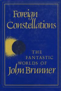 John Brunner — Foreign Constellations