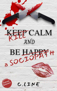 C.Line — Kill calm and be a sociopath